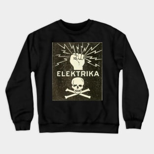 WARNING! ELEKTRIKA! Crewneck Sweatshirt